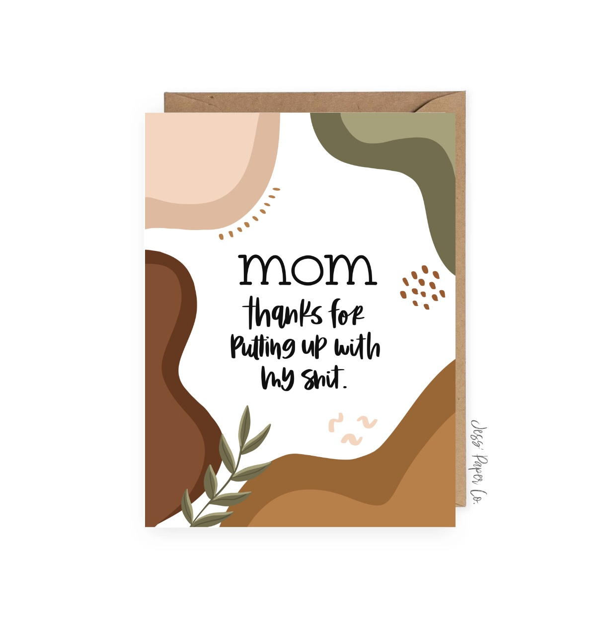 Jess's Paper Co: Greeting Card - "Thanks For Putting Up With My Sh*t" - Mothers Day